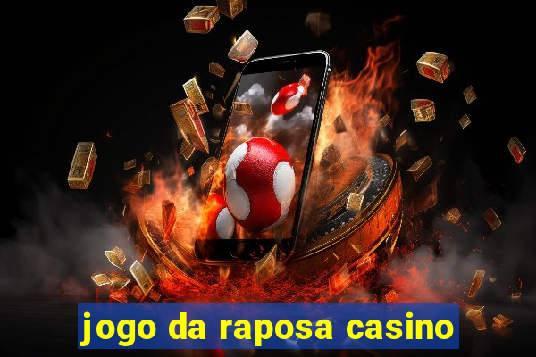 jogo da raposa casino